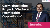 “We Faced Formidable Opposition From Multiple Groups”: Gautam Adani