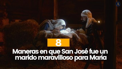 8 Formas en que San José Fue un Esposo Ejemplar para María ✨