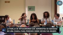 La pareja de Intxaurrondo que administra su sociedad dio una charla para Podemos sobre revueltas árabes