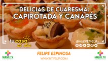 Delicias de Cuaresma: Capirotada y Canapés