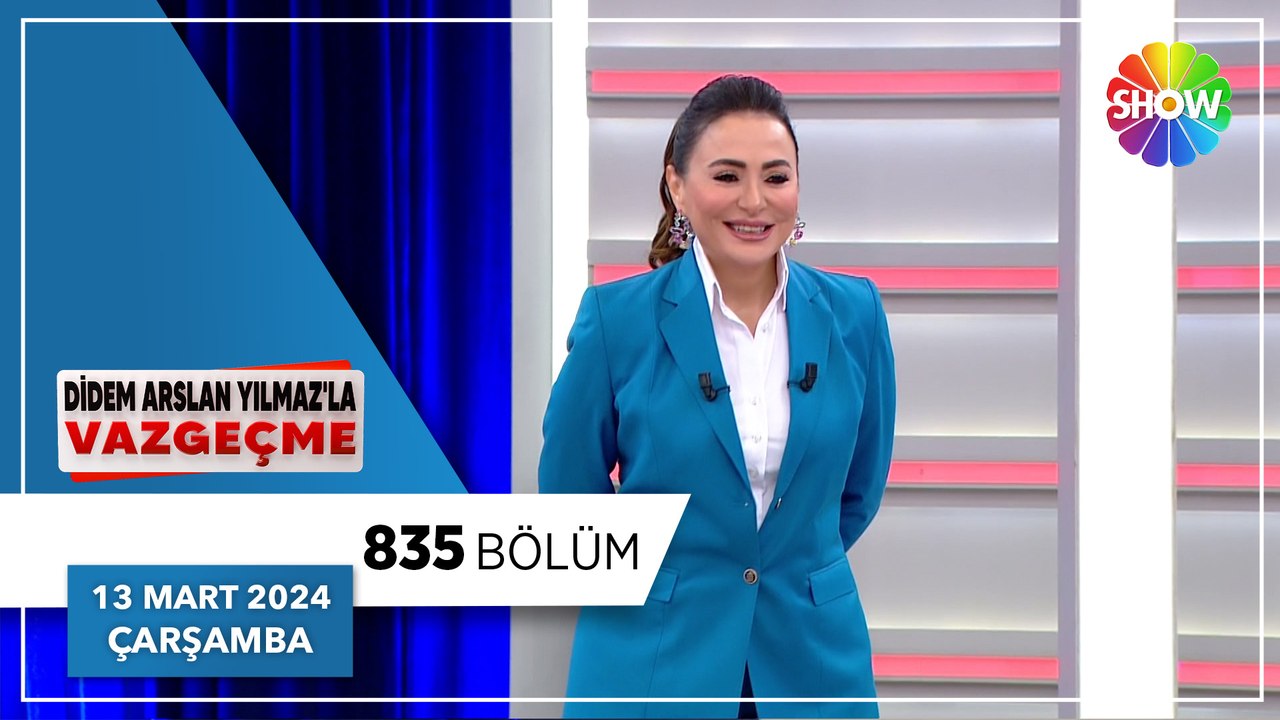 Didem Arslan Yılmaz'la Vazgeçme 835. Bölüm - 13 Mart 2024