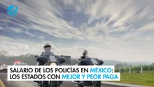 Salario de los policías en México: Los estados con mejor y peor paga