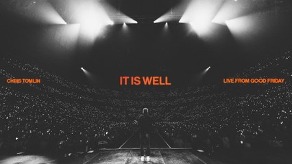 Chris Tomlin - It Is Well (Audio / Live From Good Friday, Nashville, TN, 2023)