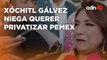 Xóchitl Gálvez asegura no querer privatizar PEMEX, prefiere 