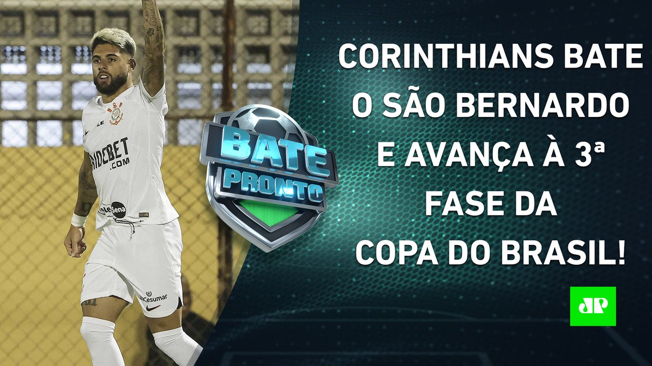 Corinthians GANHA e AVANÇA na Copa do Brasil; Amanhã tem Flamengo x Fluminense! | BATE-PRONTO