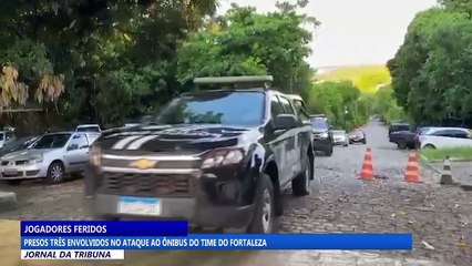 Presos três envolvidos no ataque ao ônibus do time do Fortaleza