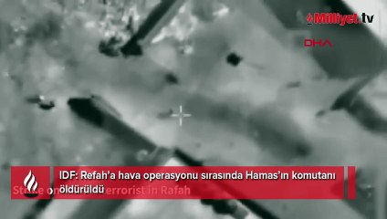 IDF: Refah’a hava operasyonu sırasında Hamas’ın komutanı öldürüldü