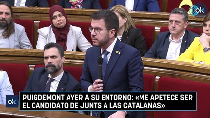 Puigdemont ayer a su entorno: «Me apetece ser el candidato de Junts a las catalanas»