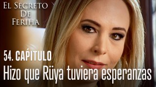 Hizo que Rüya tuviera esperanzas - El Secreto De Feriha Capítulo 54 En Español