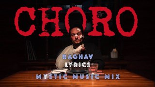 Choro - Lyrics | RAGHAV | Mystic Music Mix