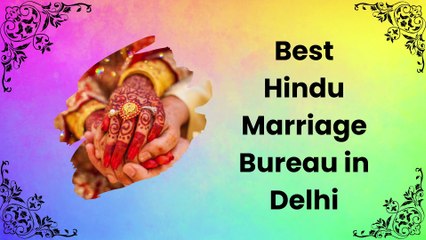 Best Hindu Marriage Bureau in Delhi