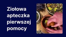 Ziołowa apteczka pierwszej pomocy