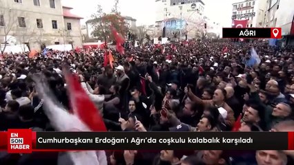 Cumhurbaşkanı Erdoğan'ı Ağrı'da coşkulu kalabalık karşıladı