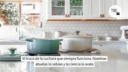 El truco de la cuchara que siempre funciona. Nuestras abuelas lo sabían y la ciencia lo avala