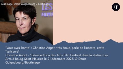 "Vous avez honte" : Christine Angot, très émue, parle de l'inceste, cette "salissure"