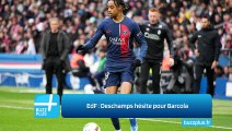 EdF : Deschamps hésite pour Barcola