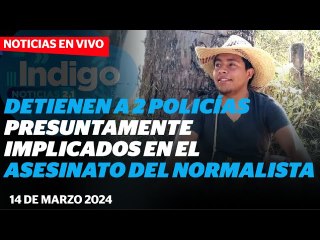 FGR captura a policías estatales por caso de normalista I Reporte Indigo