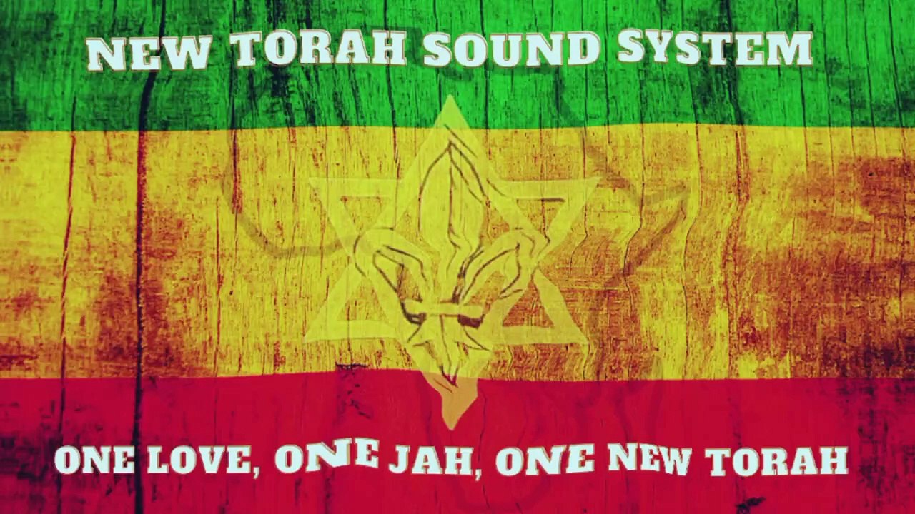 New Torah Sound System - One Love, One Jah, One New Torah