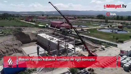 Bakan Yumaklı kuraklık tehlikesi ile ilgili konuştu