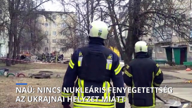 Nemzetközi Atomenergia-ügynökség: nem kell nukleáris hadviseléstől félni Ukrajnában