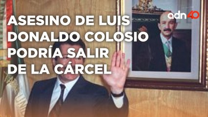 Asesino de Luis Donaldo Colosio podría salir de la cárcel I Todo Personal