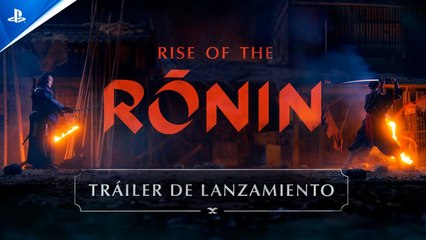 Tráiler de lanzamiento de Rise of the Ronin