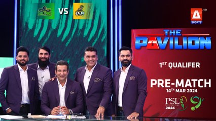 The Pavilion | Peshawar Zalmi vs Multan Sultans (Pre-Match) Expert Analysis | 14 Mar 2024 | PSL9