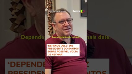 'Depende dele', diz presidente do Santos sobre possível volta de Neymar #shorts