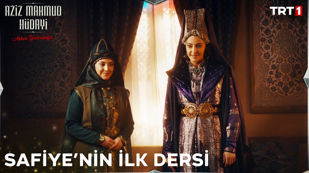 "Bundan böyle Safiye hocanızın talebesi olacaksınız!" - Aziz Mahmud Hüdayi 4. Bölüm