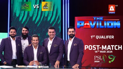 The Pavilion | Peshawar Zalmi vs Multan Sultans (Post-Match) Expert Analysis | 14 Mar 2024 | PSL9