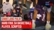 Hard foul sa basketball player, scripted | GMA Integrated Newsfeed