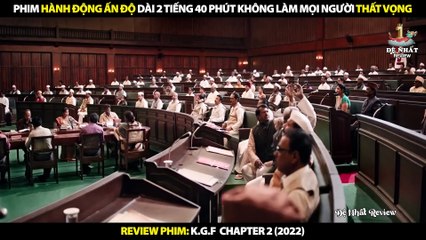 Phim Hành Động Ấn Độ Dài Gần 3 Tiếng Không Làm Mọi Người Thất Vọng - Review Phim K.G.F- Chapter 2