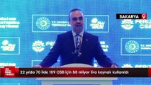 Mehmet Fatih Kacır: 22 yılda 70 ilde 159 OSB için 58 milyar lira kaynak kullanıldı
