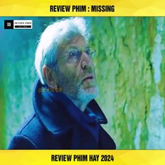 Review Phim Missing: Cập Nhật Mới Nhất về Bộ Phim Hấp Dẫn 🎬