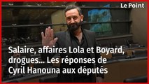 Salaire, affaires Lola et Boyard, drogues… Les réponses de Cyril Hanouna aux députés