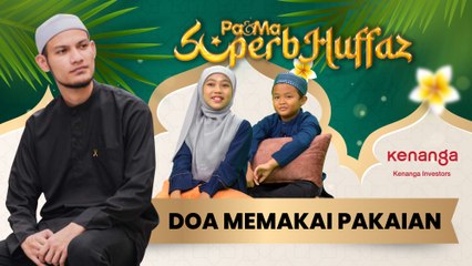 Doa Memakai Pakaian - Superb Huffaz | EP 04