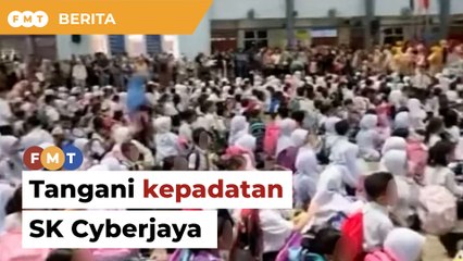 Tangani kepadatan SK Cyberjaya, KPM surai murid Tahun 1 ke sekolah lain