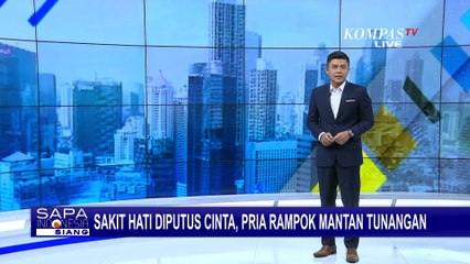 Sakit Hati Batal Menikah, Pria Rampok dan Aniaya Mantan Tunangan!