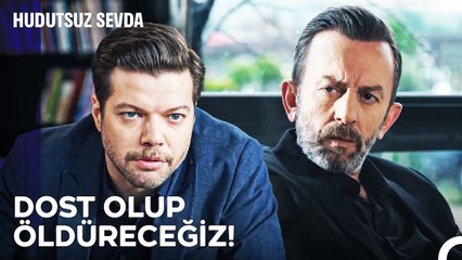 Halil İbrahim ile Dostluk Planı - Hudutsuz Sevda 24. Bölüm