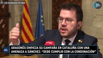 Aragonés empieza su campaña en Cataluña con una amenaza a Sánchez: 