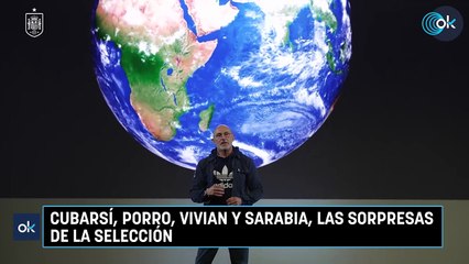 Cubarsí, Porro, Vivian y Sarabia, las sorpresas de la selección