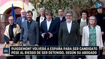 Puigdemont volverá a España para ser candidato pese al riesgo de ser detenido, según su abogado