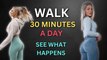 What happens if we walk for 30 Minutes everyday || walking benefits