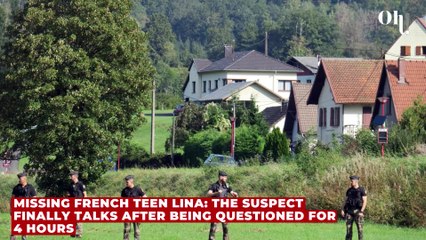Missing French teen Lina: the suspect finally talks after being questioned for 4 hours
