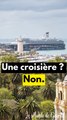 Une petite croisière ? Non !
