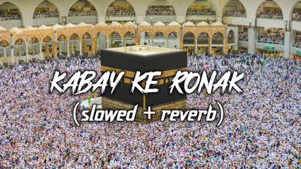 KABA KE RONAK (SLOWED + REVERB) BY MOEEZ MOEEZ