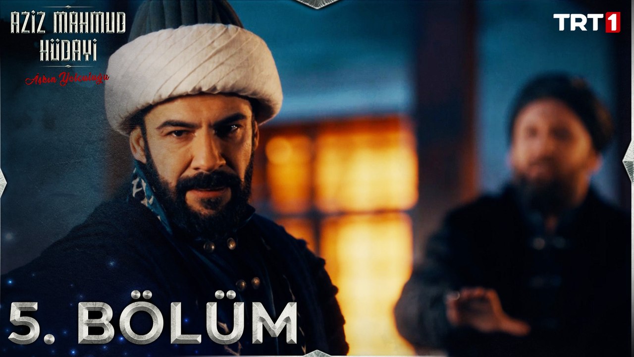Aziz Mahmud Hüdayi: Aşkın Yolculuğu 5. Bölüm