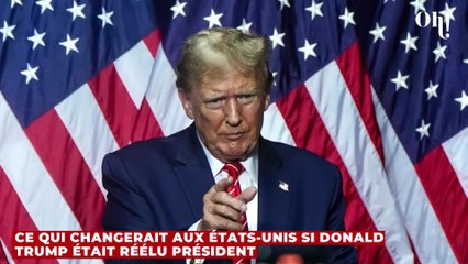 Ce qui changerait aux États-Unis si Donald Trump était réélu président