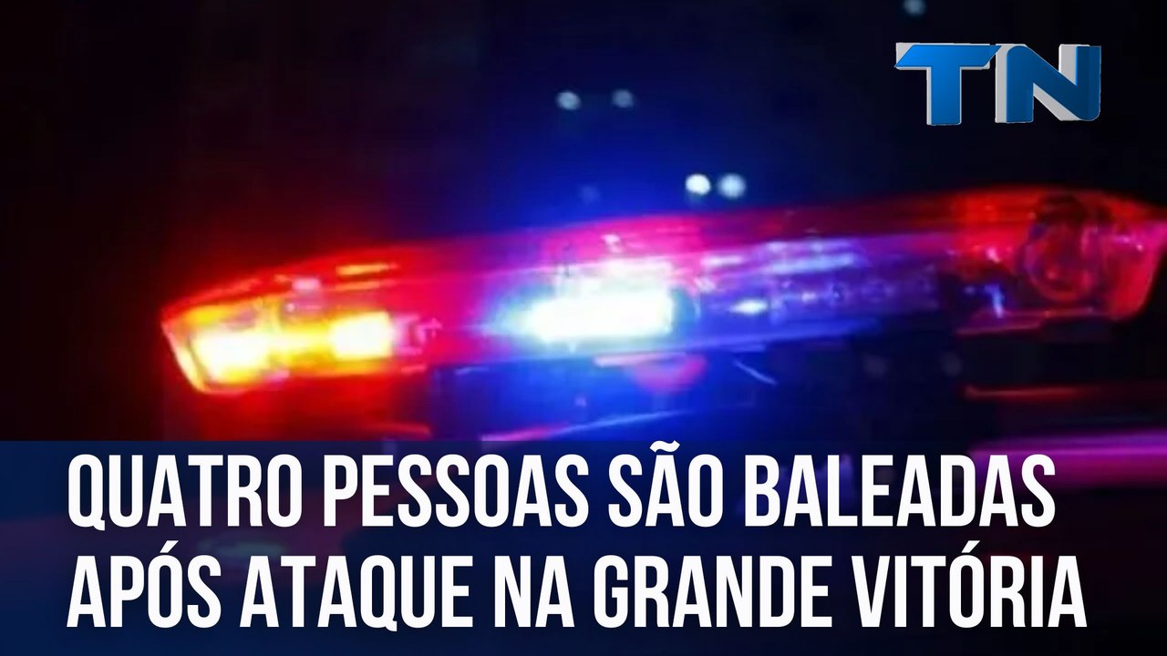 Quatro pessoas são baleadas após ataque na Grande Vitória