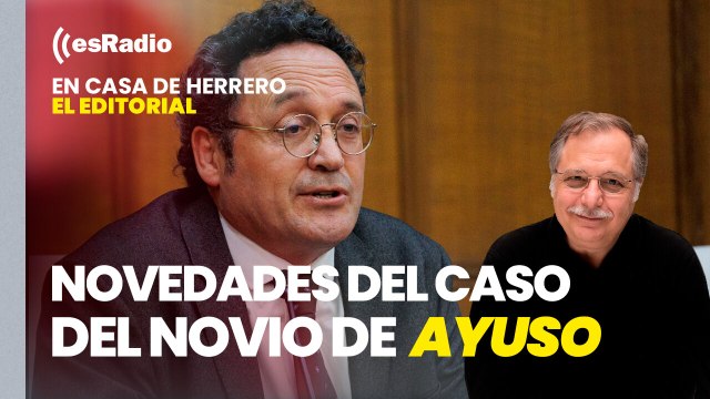 Editorial Luis Herrero: García Ortiz ordenó difundir el comunicado de la Fiscalía sobre el novio de Ayuso